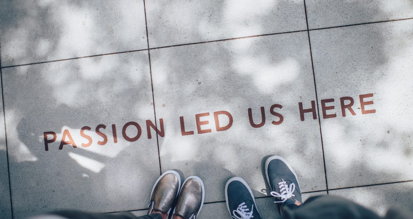 Passion led us here written on the floor
